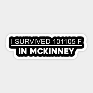 I Survived 101105 F In McKinney' Sticker